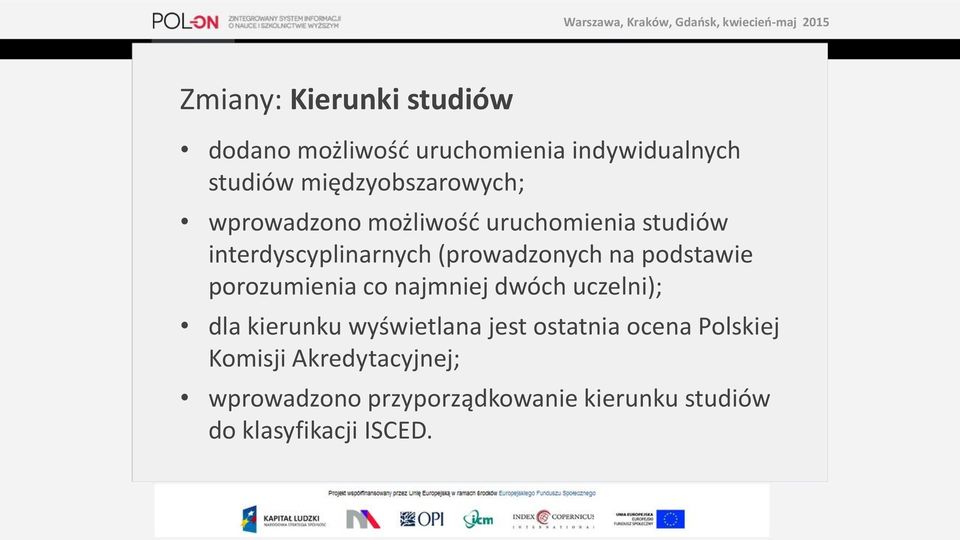 (prowadzonych na podstawie porozumienia co najmniej dwóch uczelni); dla kierunku wyświetlana