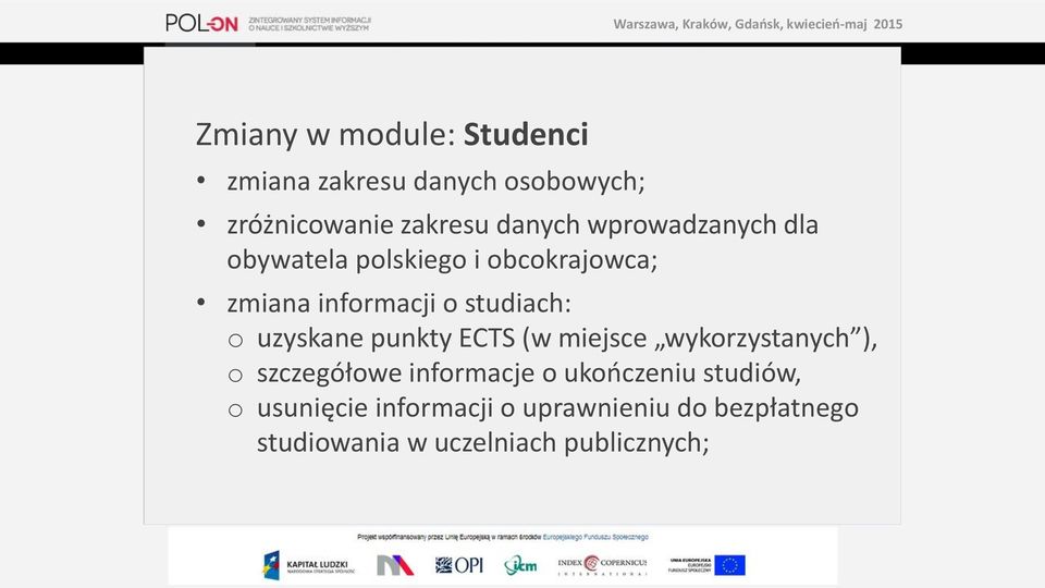 uzyskane punkty ECTS (w miejsce wykorzystanych ), o szczegółowe informacje o ukończeniu