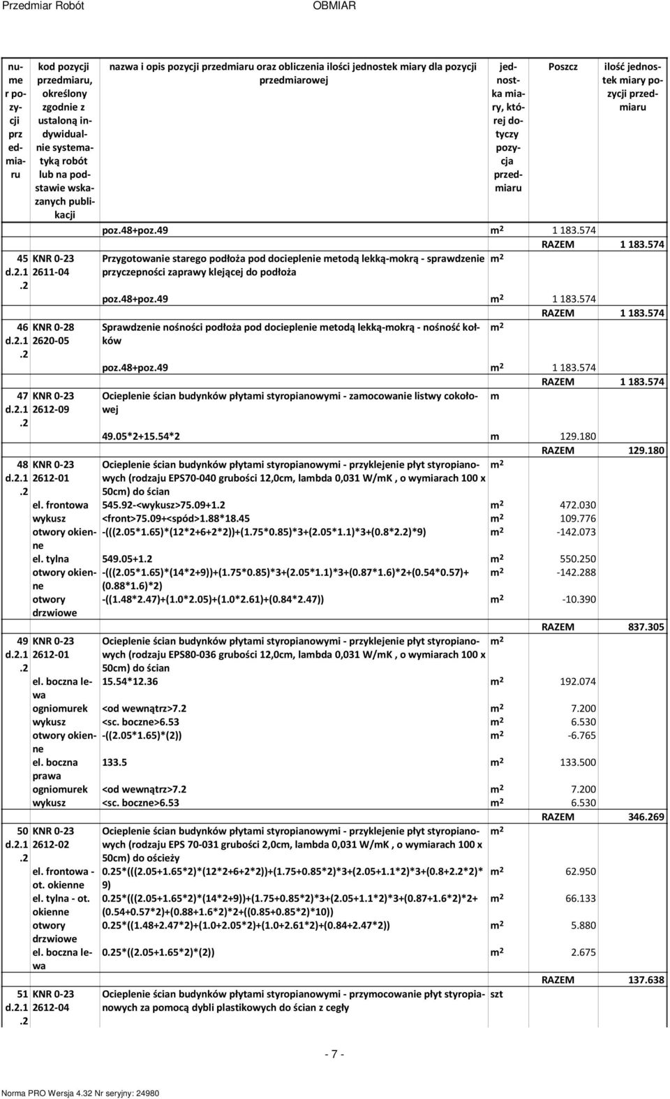 48+poz.49 1183.574 Ocieplenie ścian budynków płytai styropianowyi - zaocowanie listwy cokołowej 49.05*2+15.