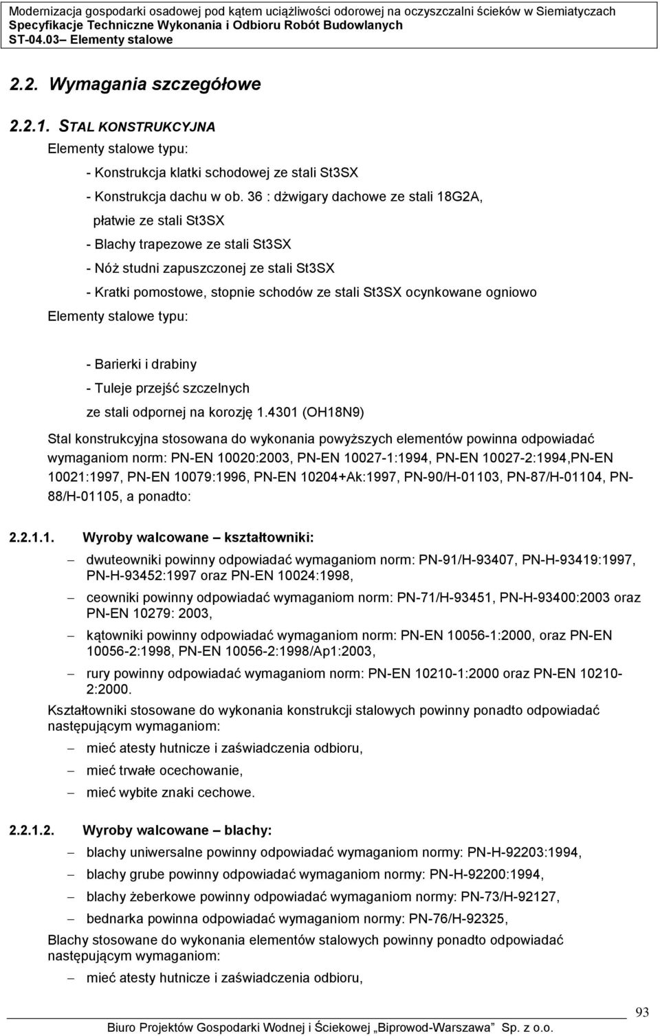 ogniowo Elementy stalowe typu: - Barierki i drabiny - Tuleje przejść szczelnych ze stali odpornej na korozję 1.