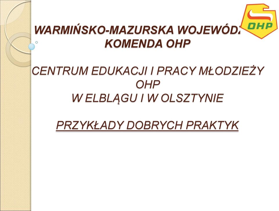 PRACY MŁODZIEŻY OHP W ELBLĄGU I