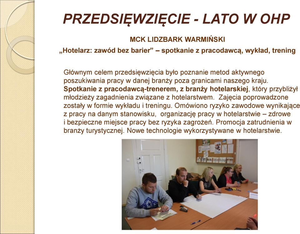 Spotkanie z pracodawcą-trenerem, z branży hotelarskiej, który przybliżył młodzieży zagadnienia związane z hotelarstwem.