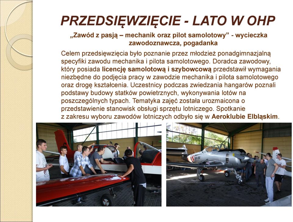 Doradca zawodowy, który posiada licencję samolotową i szybowcową przedstawił wymagania niezbędne do podjęcia pracy w zawodzie mechanika i pilota samolotowego oraz drogę