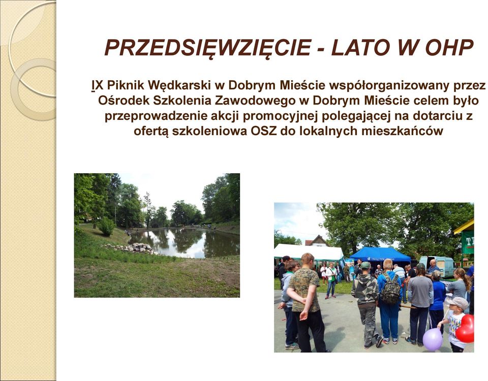 Dobrym Mieście celem było przeprowadzenie akcji promocyjnej