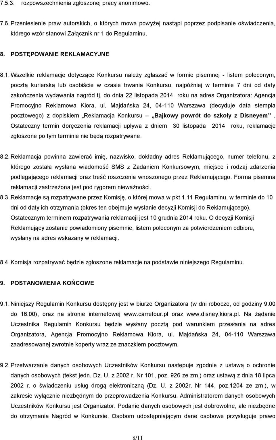do Regulaminu. 8. POSTĘPOWANIE REKLAMACYJNE 8.1.
