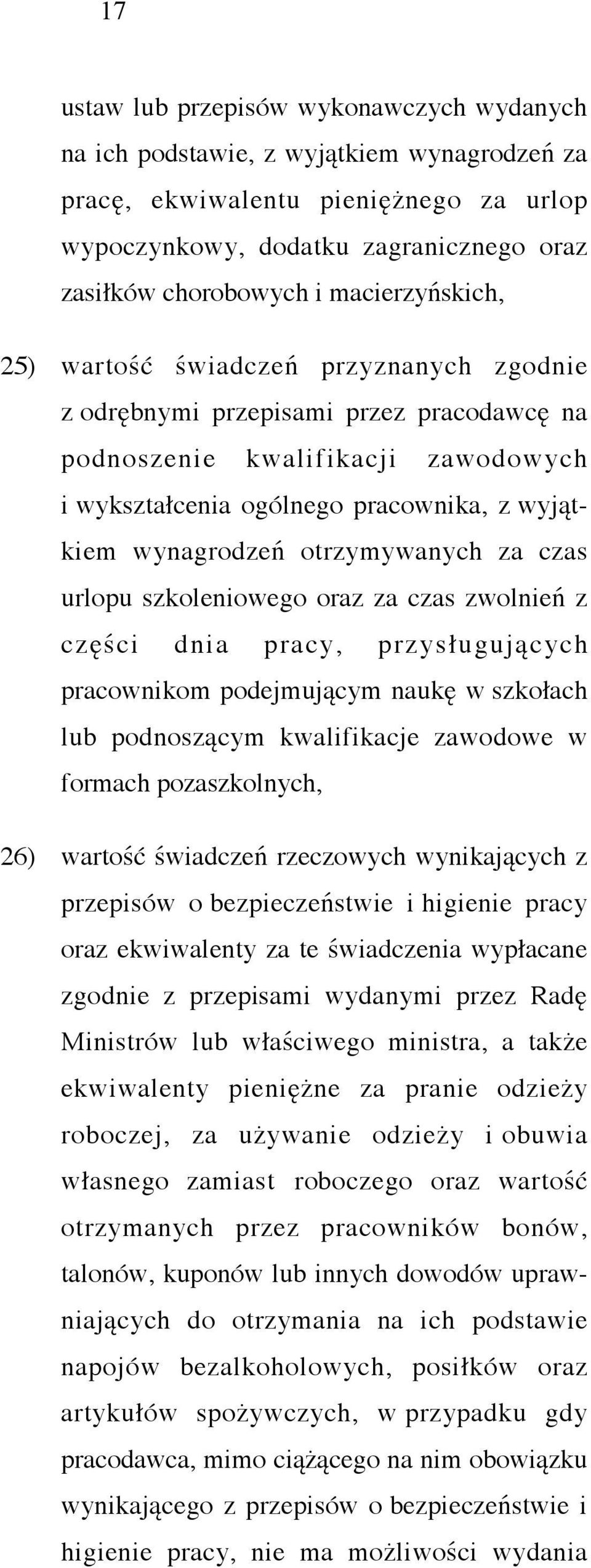 otrzymywanych za czas urlopu szkoleniowego oraz za czas zwolnień z części dnia pracy, przysługujących pracownikom podejmującym naukę w szkołach lub podnoszącym kwalifikacje zawodowe w formach