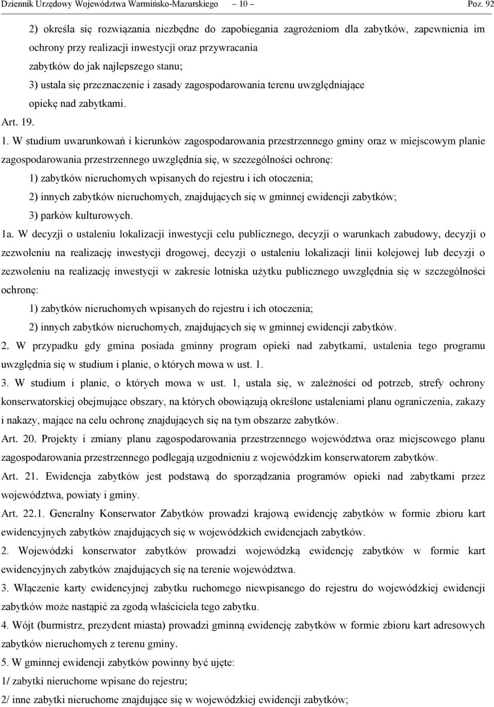 przeznaczenie i zasady zagospodarowania terenu uwzględniające opiekę nad zabytkami. 1.