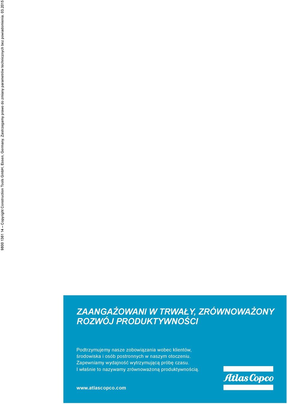 2015 ZAANGAŻOWANI W TRWAŁY, ZRÓWNOWAŻONY ROZWÓJ PRODUKTYWNOŚCI Podtrzymujemy nasze zobowiązania wobec