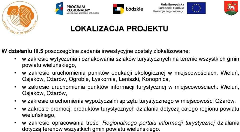 punktów edukacji ekologicznej w miejscowościach: Wieluń, Osjaków, Ożarów, Ogroble, Łyskornia, Leniszki, Konopnica, w zakresie uruchomienia punktów informacji turystycznej w miejscowościach: