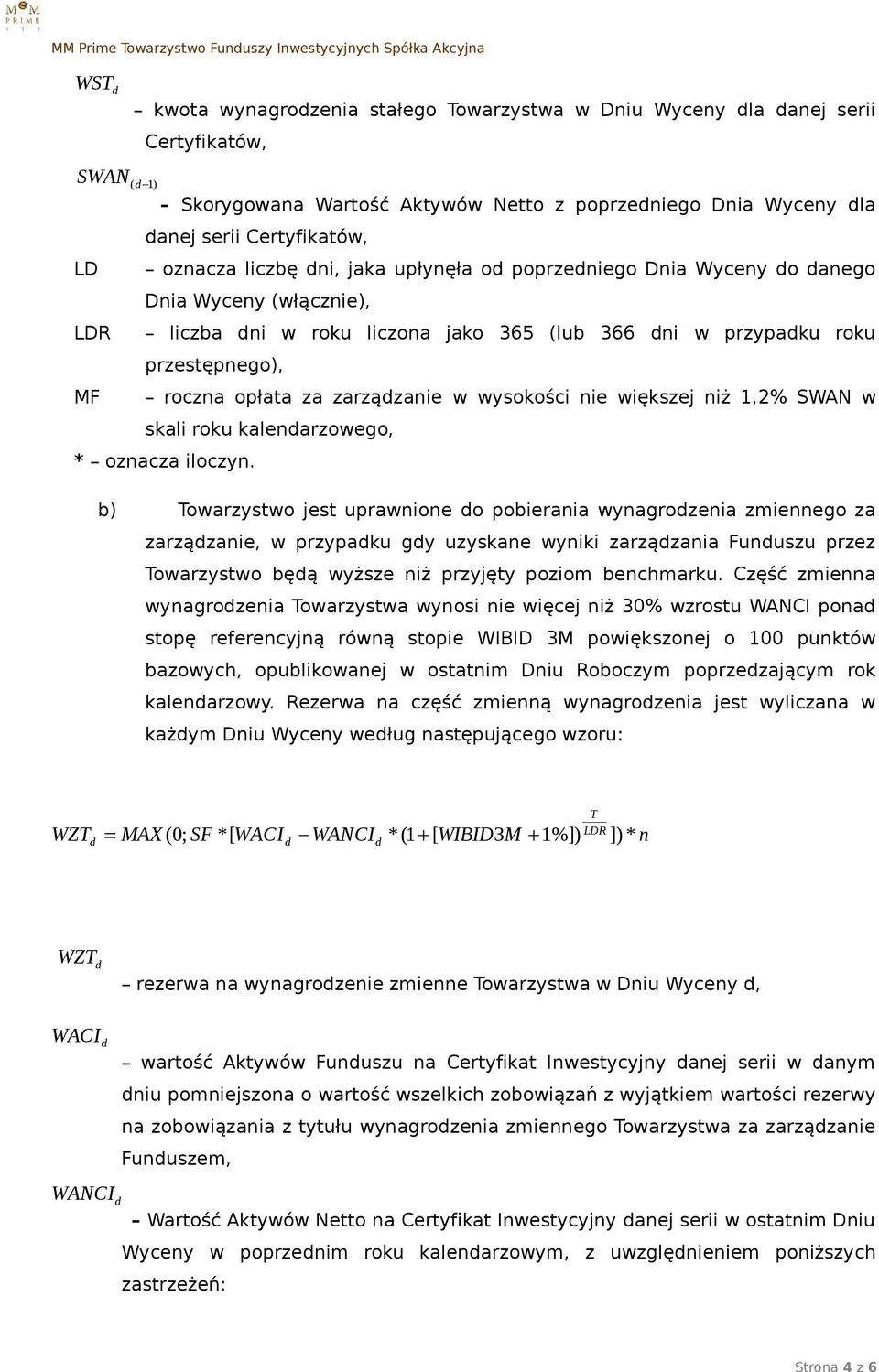 opłata za zarządzanie w wysokości nie większej niż 1,2% SWAN w skali roku kalendarzowego, * oznacza iloczyn.