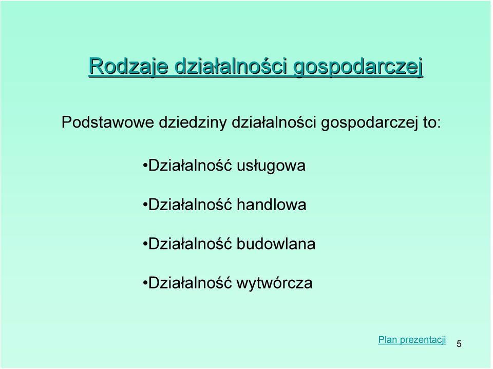 gospodarczej to: Działalność usługowa