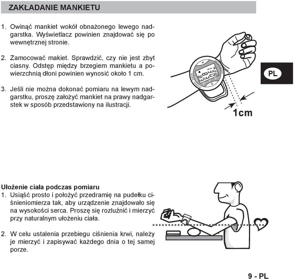 Jeśli nie można dokonać pomiaru na lewym nadgarstku, proszę założyć mankiet na prawy nadgarstek w sposób przedstawiony na ilustracji. Ułożenie ciała podczas pomiaru 1.