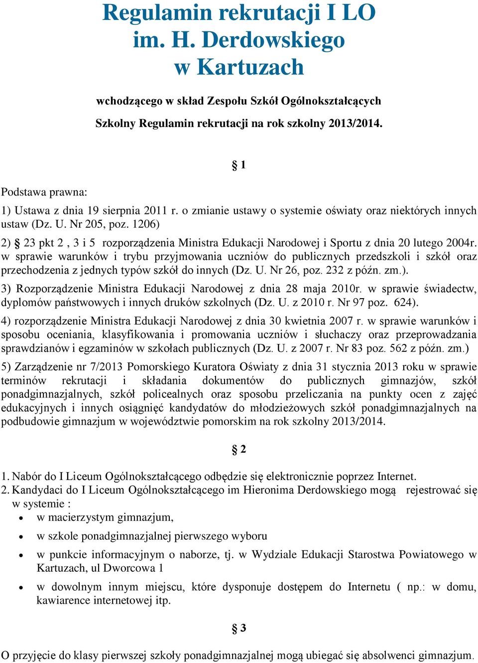 1206) 2) 23 pkt 2, 3 i 5 rozporządzenia Ministra Edukacji Narodowej i Sportu z dnia 20 lutego 2004r.
