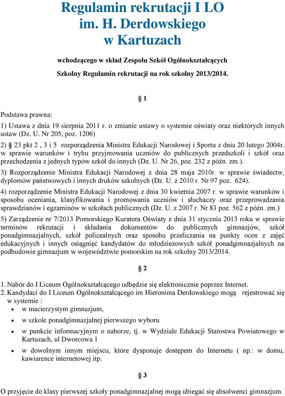 1206) 2) 23 pkt 2, 3 i 5 rozporządzenia Ministra Edukacji Narodowej i Sportu z dnia 20 lutego 2004r.