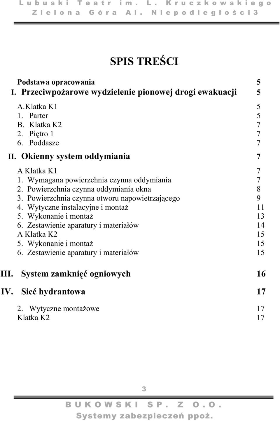 Powierzchnia czynna otworu napowietrzajcego 9 4. Wytyczne instalacyjne i monta 11 5. Wykonanie i monta 13 6.