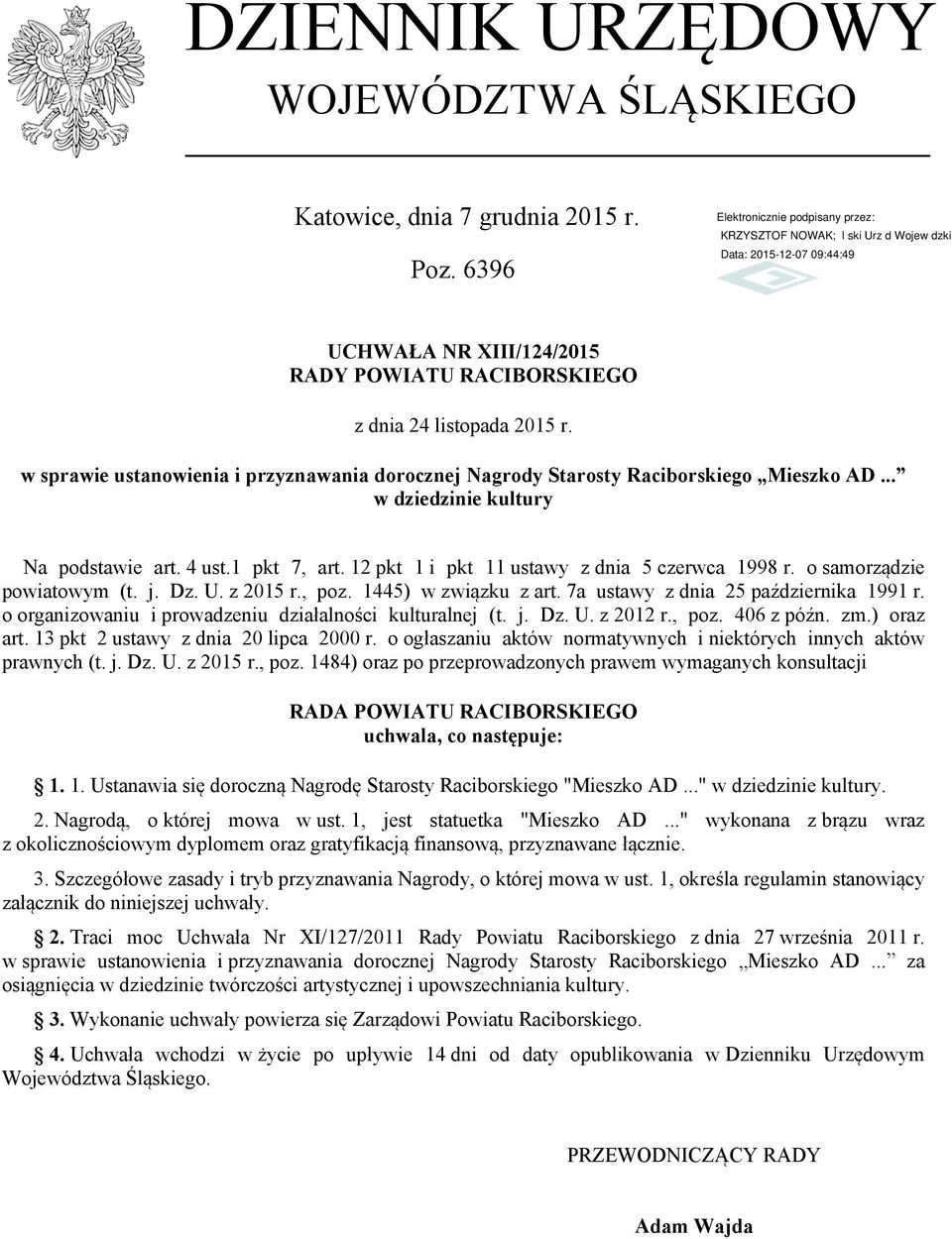 12 pkt 1 i pkt 11 ustawy z dnia 5 czerwca 1998 r. o samorządzie powiatowym (t. j. Dz. U. z 2015 r., poz. 1445) w związku z art. 7a ustawy z dnia 25 października 1991 r.