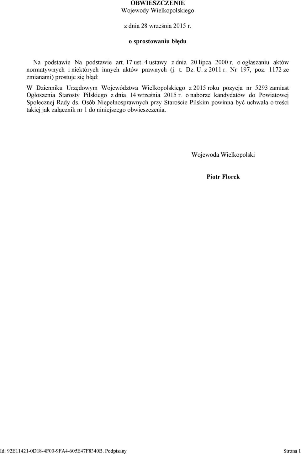 1172 ze zmianami) prostuje się błąd: W Dzienniku Urzędowym Województwa Wielkopolskiego z 2015 roku pozycja nr 5293 zamiast Ogłoszenia Starosty Pilskiego z dnia 14 września 2015 r.