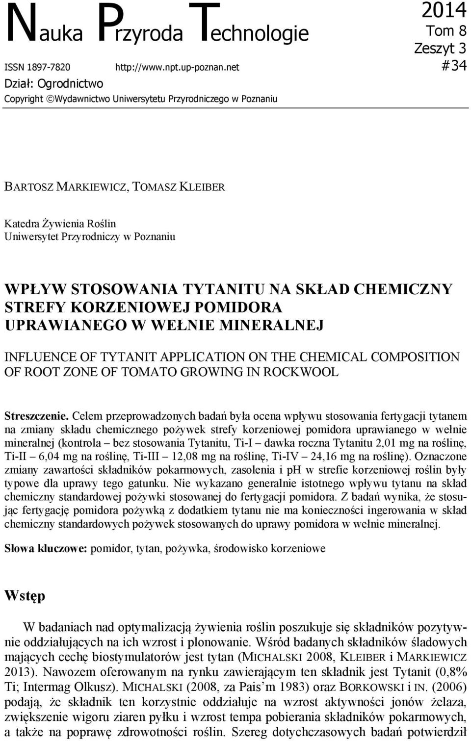 TYTANITU NA SKŁAD CHEMICZNY STREFY KORZENIOWEJ POMIDORA UPRAWIANEGO W WEŁNIE MINERALNEJ INFLUENCE OF TYTANIT APPLICATION ON THE CHEMICAL COMPOSITION OF ROOT ZONE OF TOMATO GROWING IN ROCKWOOL