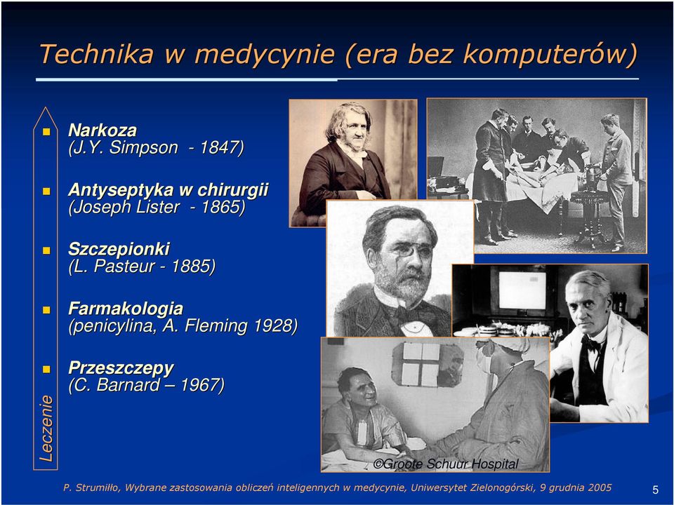 Szczepionki (L. Pasteur - 1885) Farmakologia (penicylina, A.