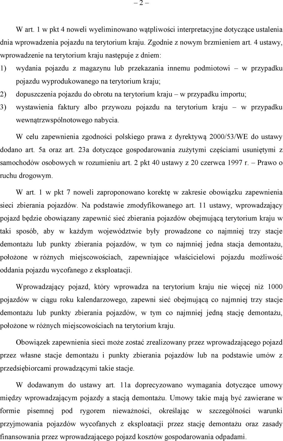 pojazdu do obrotu na terytorium kraju w przypadku importu; 3) wystawienia faktury albo przywozu pojazdu na terytorium kraju w przypadku wewnątrzwspólnotowego nabycia.