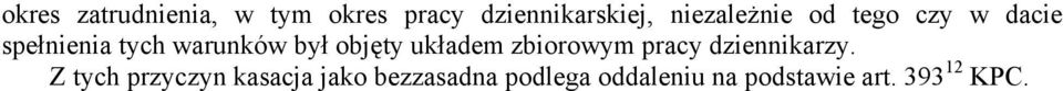 objęty układem zbiorowym pracy dziennikarzy.