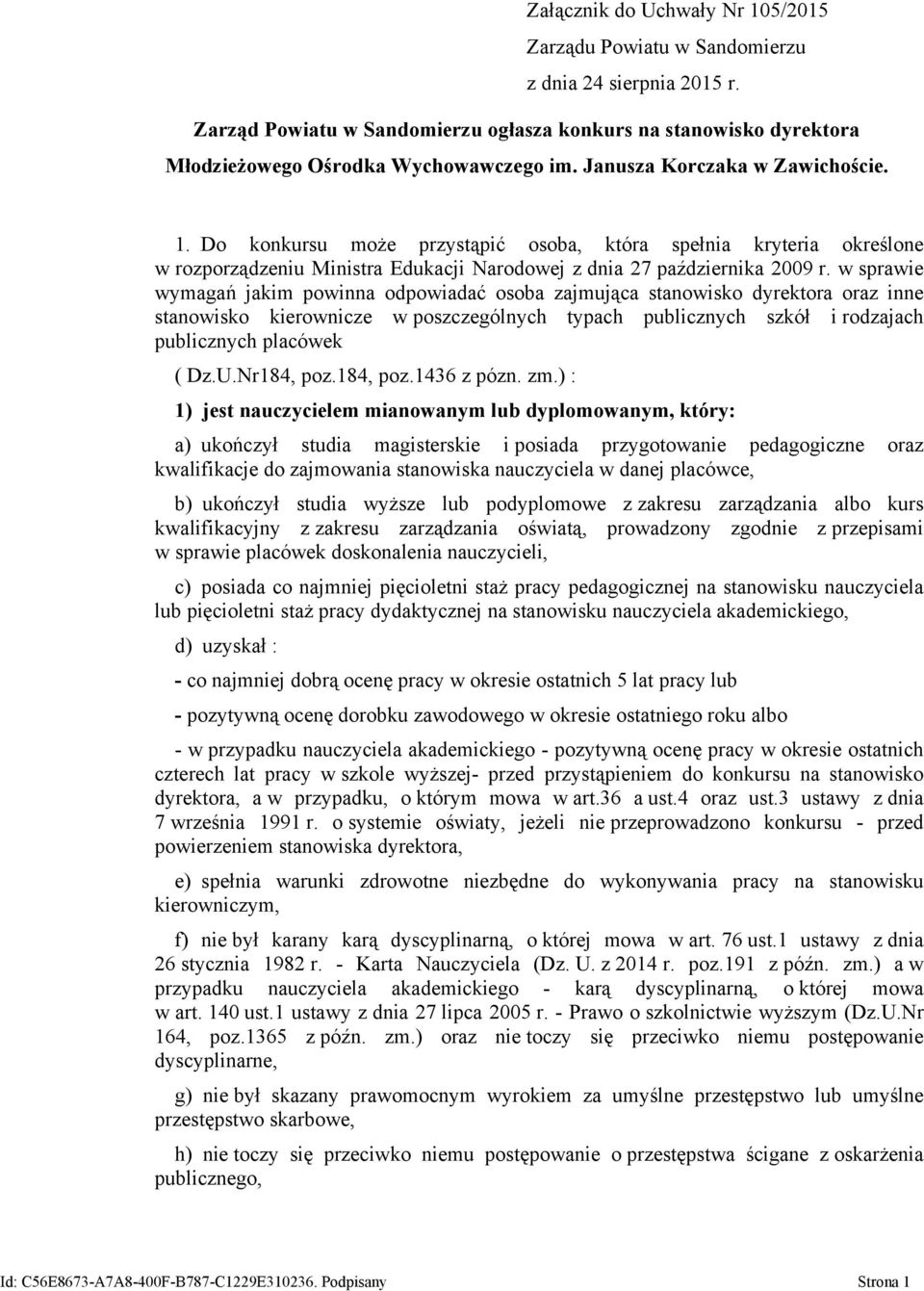 w sprawie wymagań jakim powinna odpowiadać osoba zajmująca stanowisko dyrektora oraz inne stanowisko kierownicze w poszczególnych typach publicznych szkół i rodzajach publicznych placówek ( Dz.U.