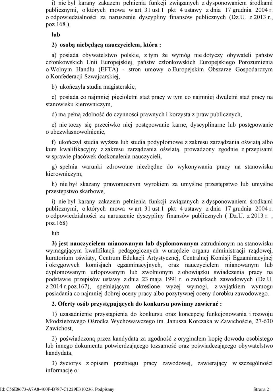 ), lub 2) osobą niebędącą nauczycielem, która : a) posiada obywatelstwo polskie, z tym że wymóg nie dotyczy obywateli państw członkowskich Unii Europejskiej, państw członkowskich Europejskiego