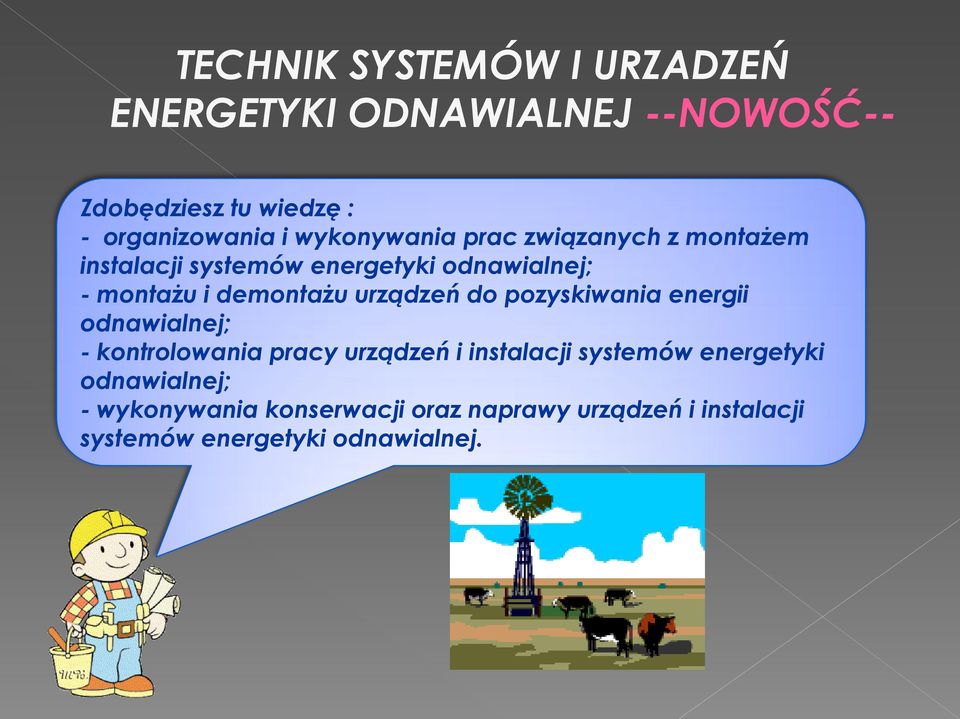 urządzeń do pozyskiwania energii odnawialnej; - kontrolowania pracy urządzeń i instalacji systemów