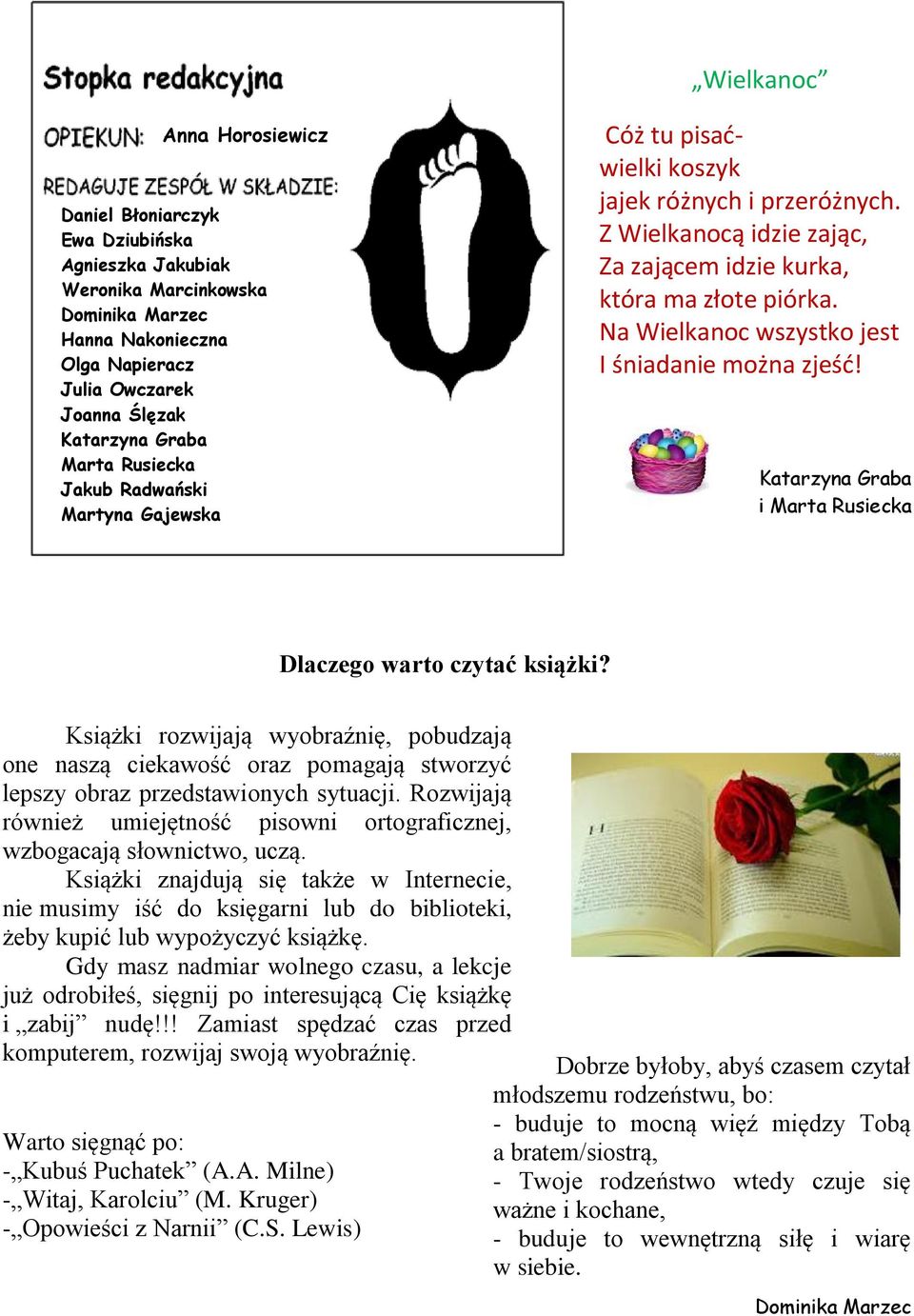 Na Wielkanoc wszystko jest I śniadanie można zjeść! Katarzyna Graba i Marta Rusiecka Dlaczego warto czytać książki?