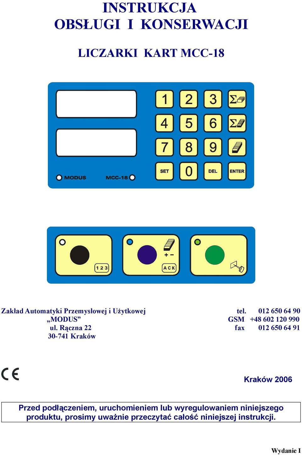 012 650 64 90 GSM +48 602 120 990 fax 012 650 64 91 Kraków 2006 Przed podłączeniem,