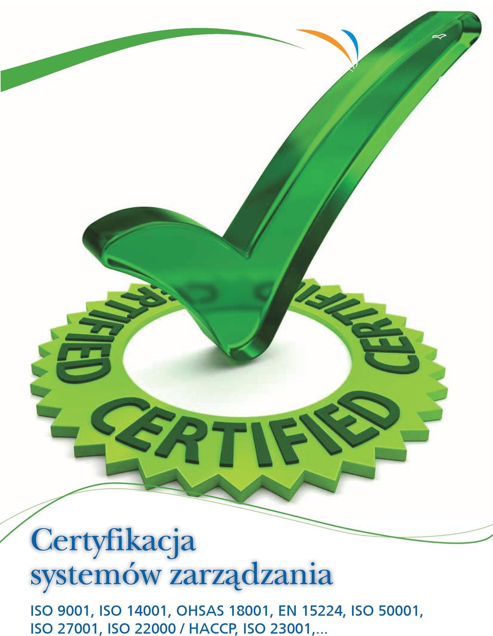 ISO 14001, OHSAS 18001, EN 15224, ISO