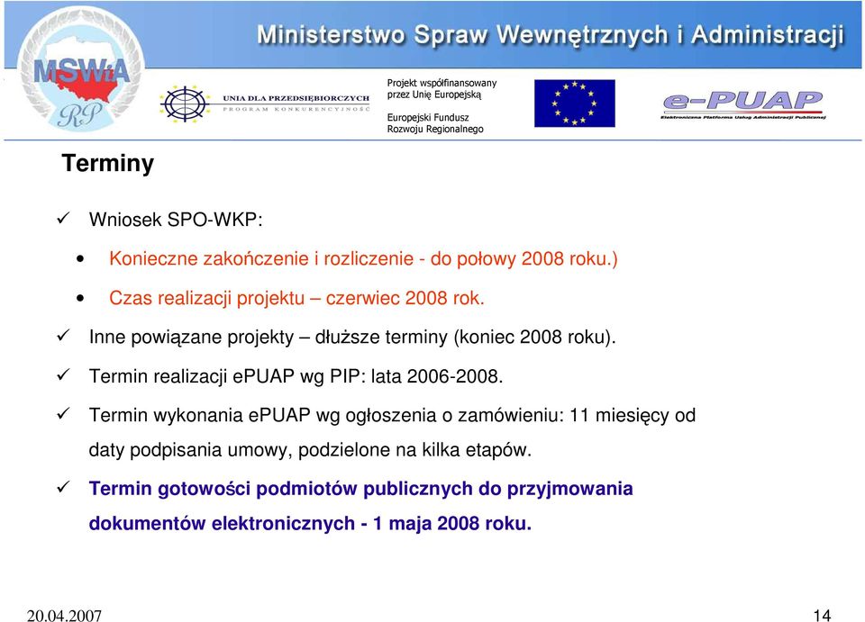 Termin realizacji epuap wg PIP: lata 2006-2008.