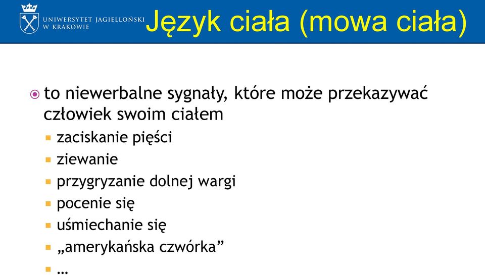 zaciskanie pięści ziewanie przygryzanie dolnej