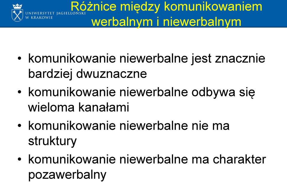 komunikowanie niewerbalne odbywa się wieloma kanałami