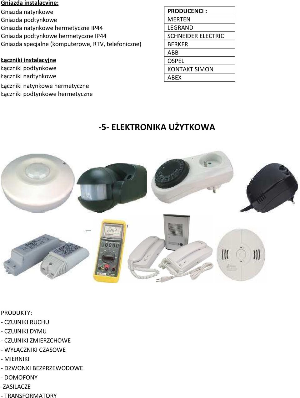 Łączniki podtynkowe hermetyczne PRODUCENCI : MERTEN LEGRAND SCHNEIDER ELECTRIC BERKER ABB OSPEL KONTAKT SIMON ABEX -5- ELEKTRONIKA UŻYTKOWA