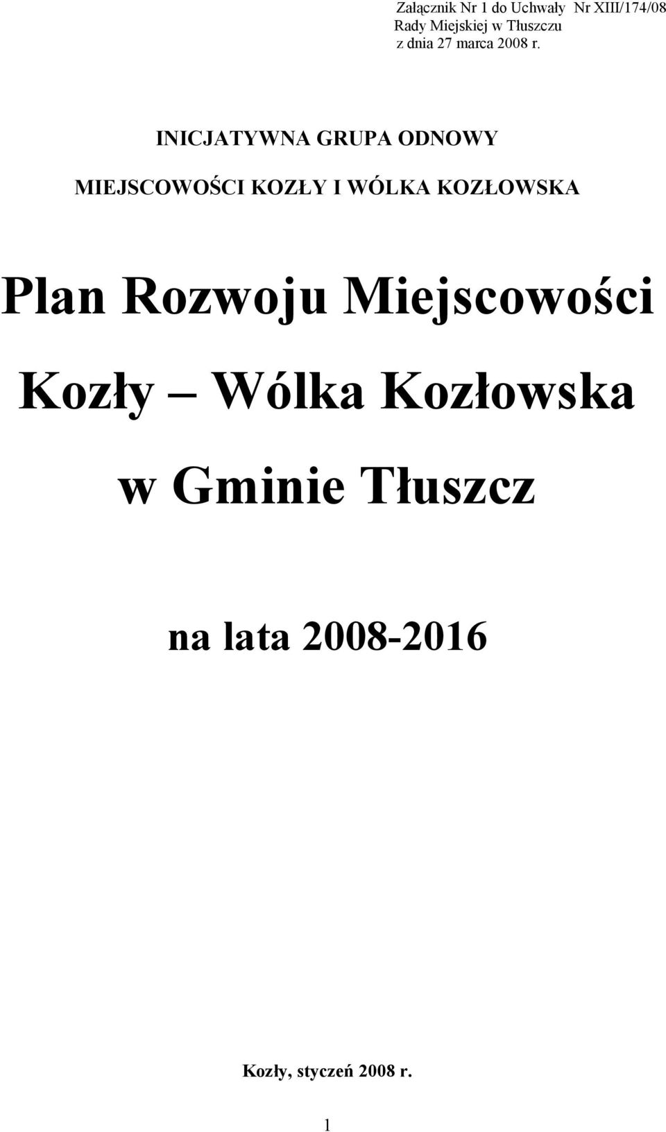 INICJATYWNA GRUPA ODNOWY MIEJSCOWOŚCI KOZŁY I WÓLKA KOZŁOWSKA