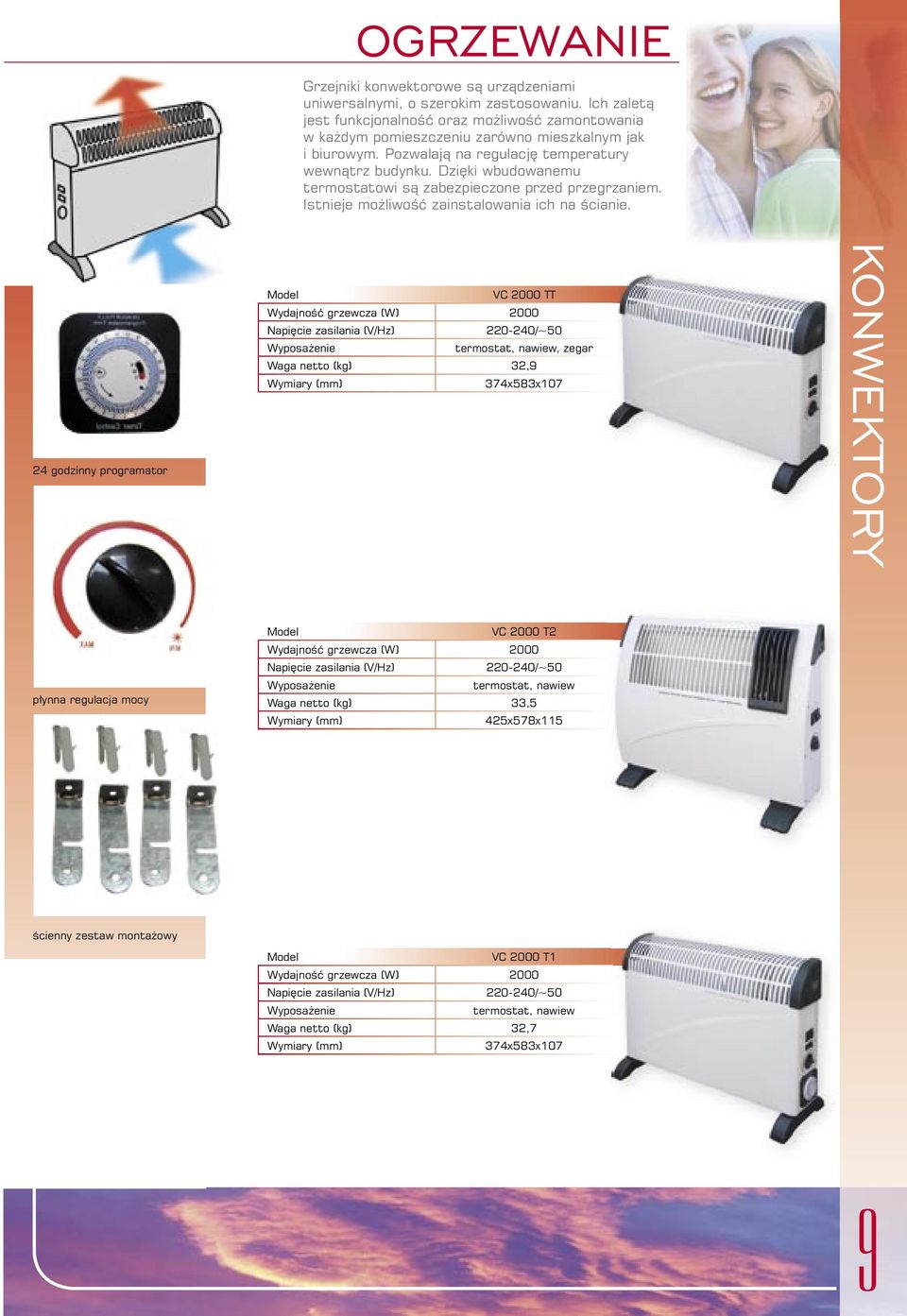 Dzi ki wbudowanemu termostatowi sà zabezpieczone przed przegrzam. Istje mo liwoêç zainstalowania ich na Êcia.
