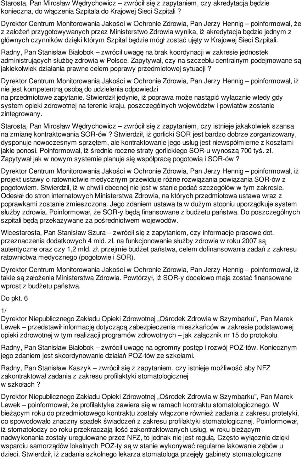 czynników dzięki którym Szpital będzie mógł zostać ujęty w Krajowej Sieci Szpitali.