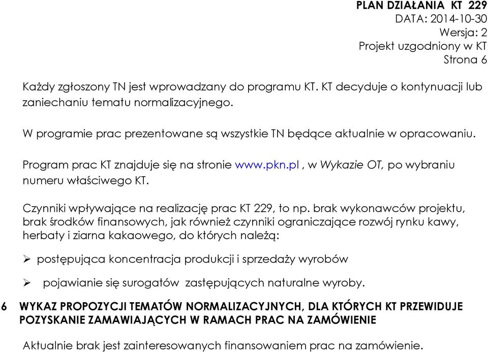Czynniki wpływające na realizację prac KT 229, to np.