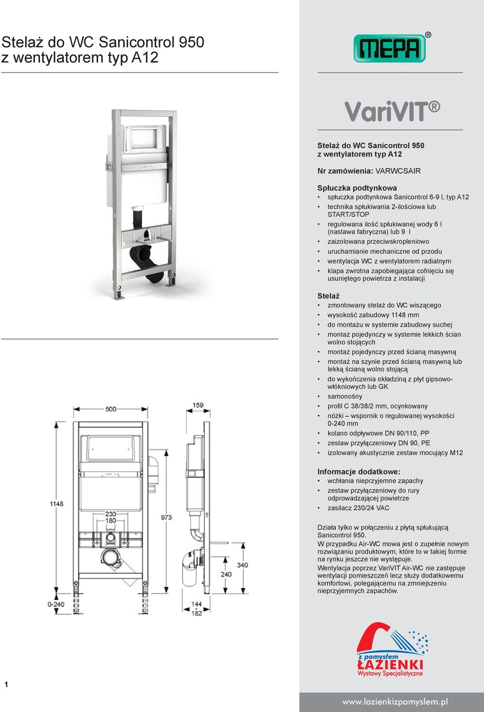 wentylatorem radialnym klapa zwrotna zapobiegająca cofnięciu się usuniętego powietrza z instalacji Stelaż zmontowany stelaż do WC wiszącego wysokość zabudowy 1148 mm do montażu w systemie zabudowy