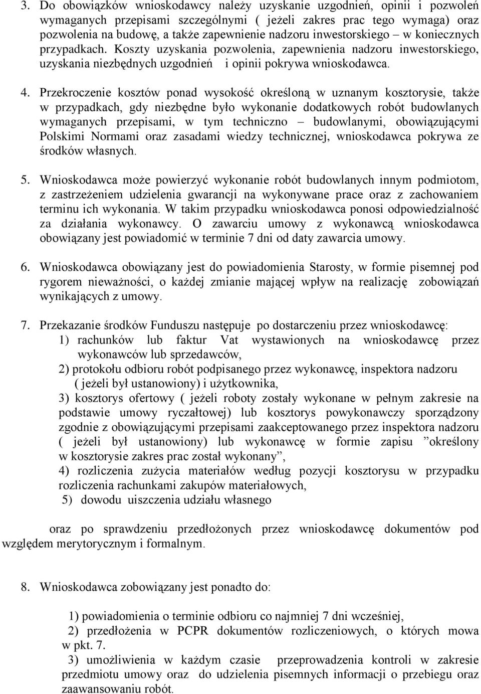 Przekroczenie kosztów ponad wysokość określoną w uznanym kosztorysie, także w przypadkach, gdy niezbędne było wykonanie dodatkowych robót budowlanych wymaganych przepisami, w tym techniczno