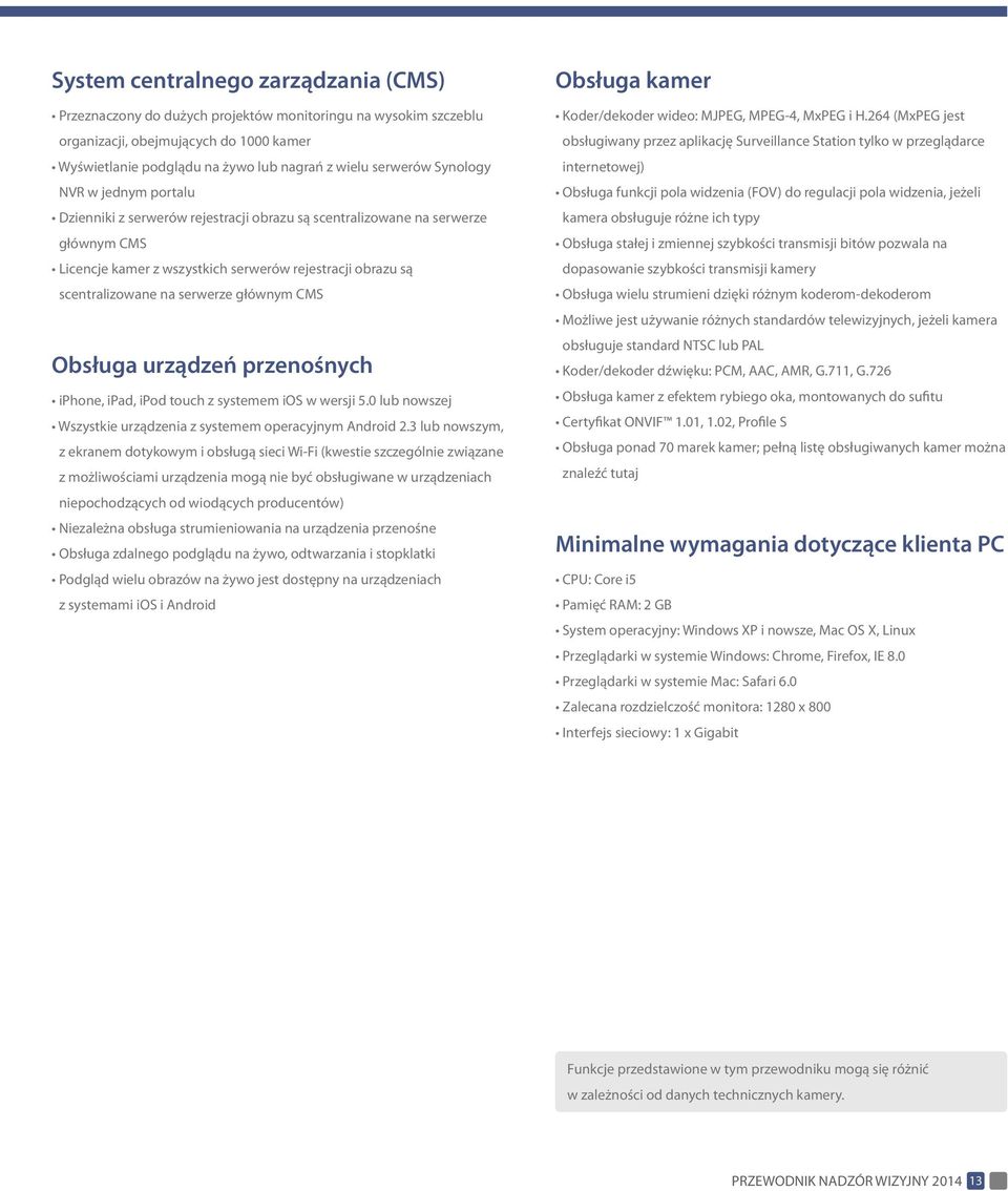 głównym CMS Obsługa urządzeń przenośnych iphone, ipad, ipod touch z systemem ios w wersji 5.0 lub nowszej Wszystkie urządzenia z systemem operacyjnym Android 2.