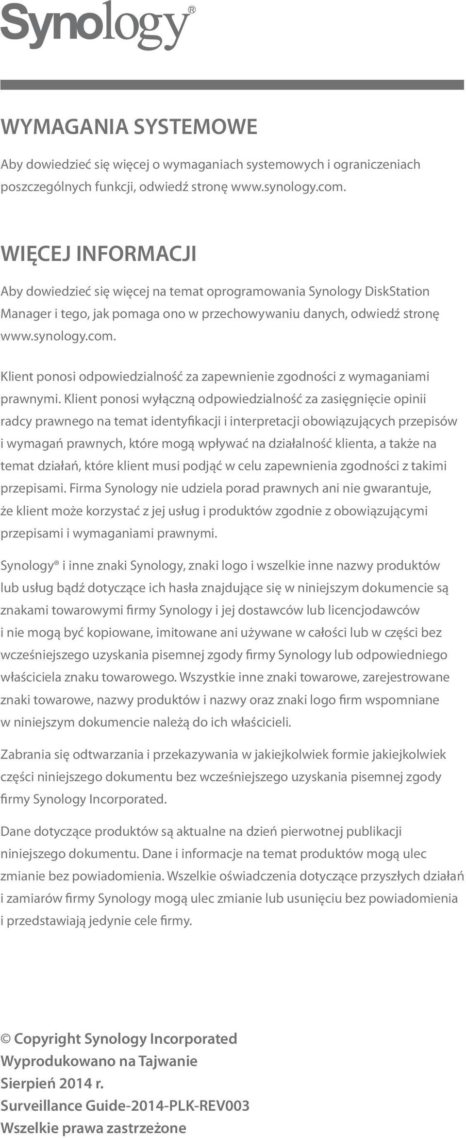 Klient ponosi odpowiedzialność za zapewnienie zgodności z wymaganiami prawnymi.