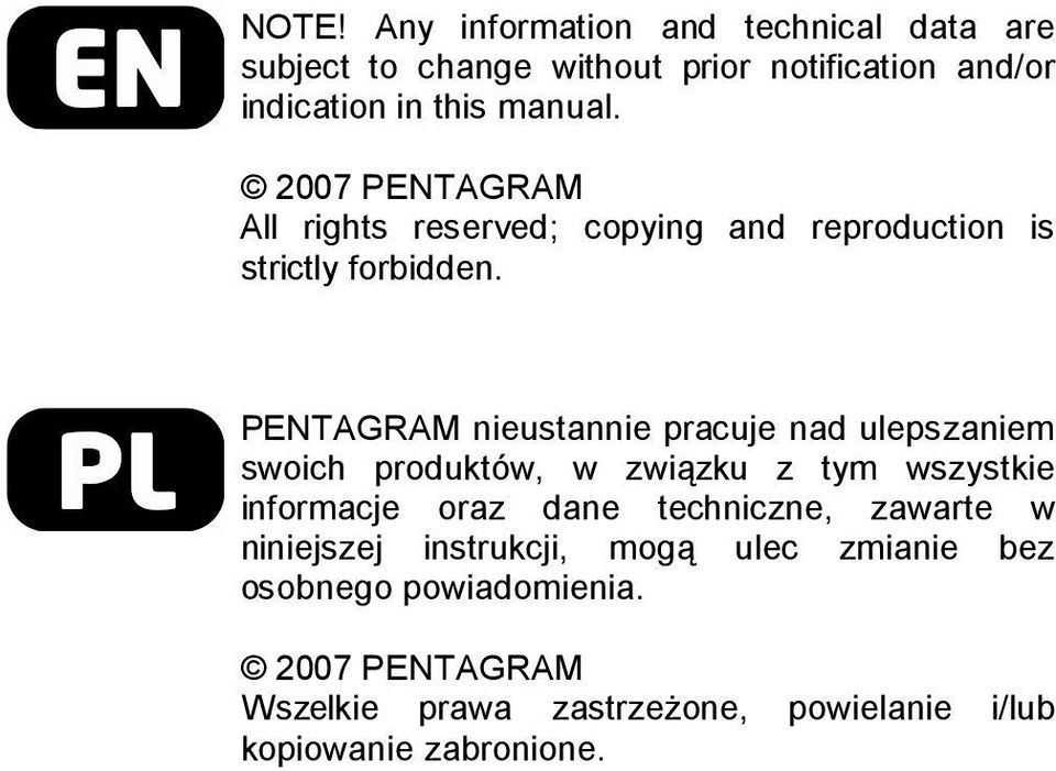 PENTAGRAM nieustannie pracuje nad ulepszaniem swoich produktów, w związku z tym wszystkie informacje oraz dane techniczne,