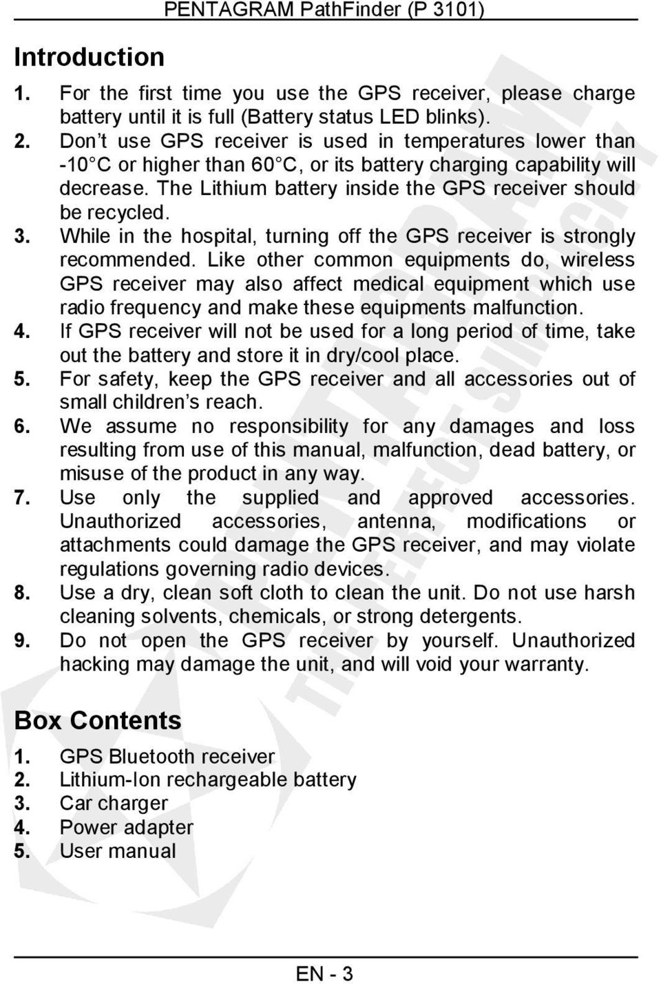 3. While in the hospital, turning off the GPS receiver is strongly recommended.