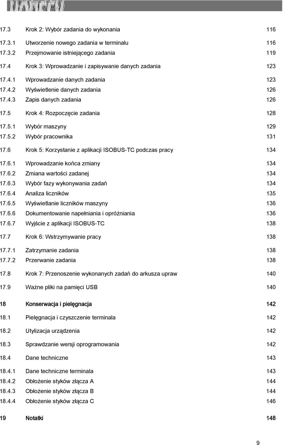 6 Krok 5: Korzystanie z aplikacji ISOBUS-TC podczas pracy 134 17.6.1 Wprowadzanie końca zmiany 134 17.6.2 Zmiana wartości zadanej 134 17.6.3 Wybór fazy wykonywania zadań 134 17.6.4 Analiza liczników 135 17.