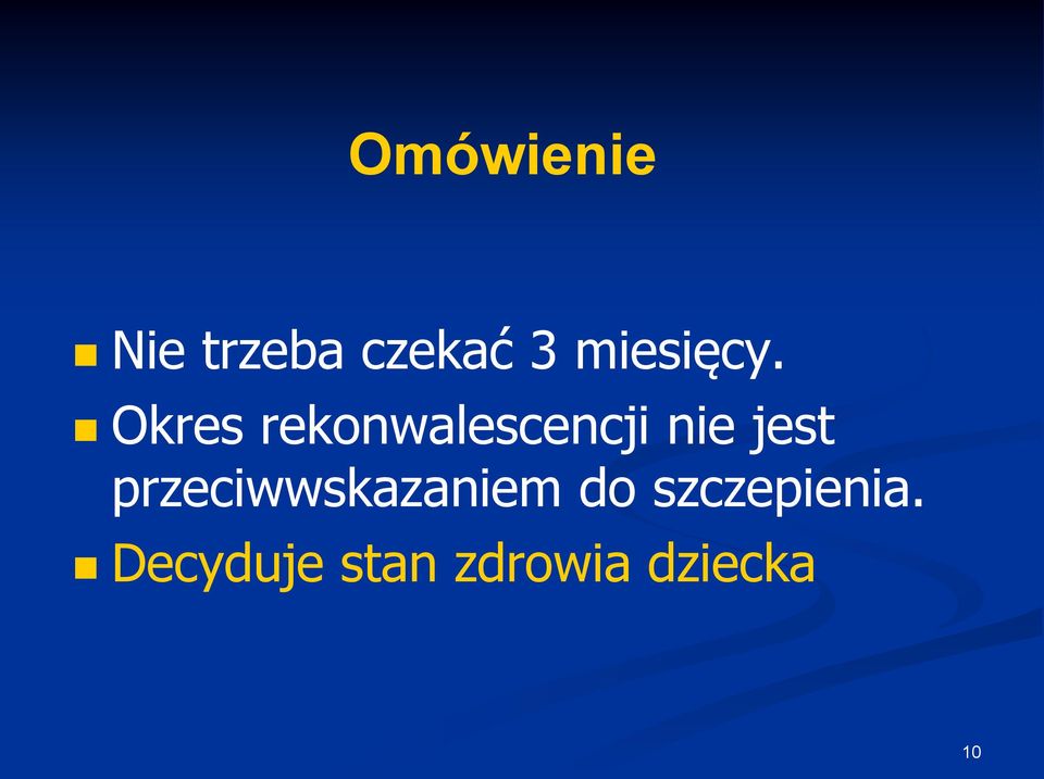 Okres rekonwalescencji nie jest