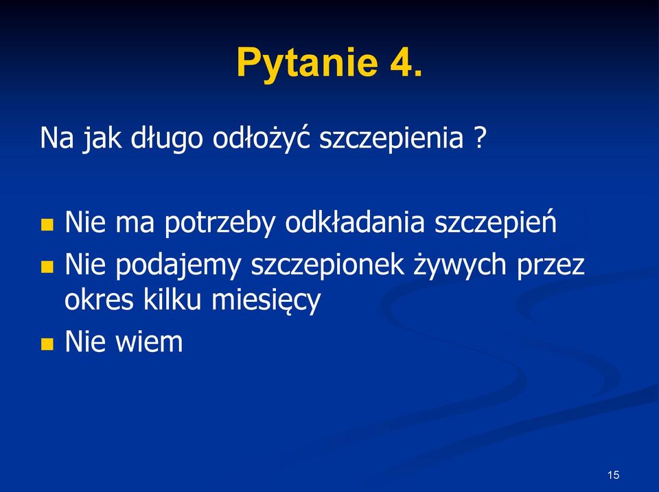 Nie ma potrzeby odkładania szczepień