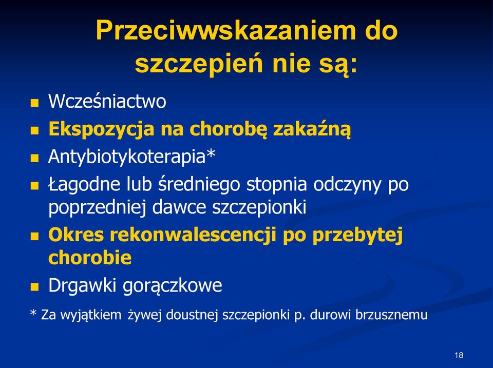 poprzedniej dawce szczepionki Okres rekonwalescencji po przebytej chorobie