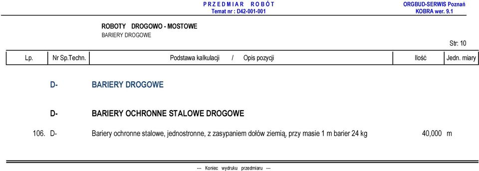 D- Bariery ochronne stalowe, jednostronne, z zasypaniem